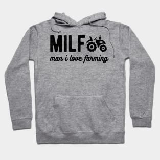 Milf Man I Love Farming Farmer man i love farming meme Hoodie